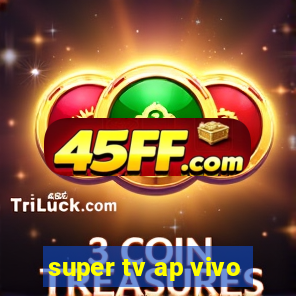 super tv ap vivo